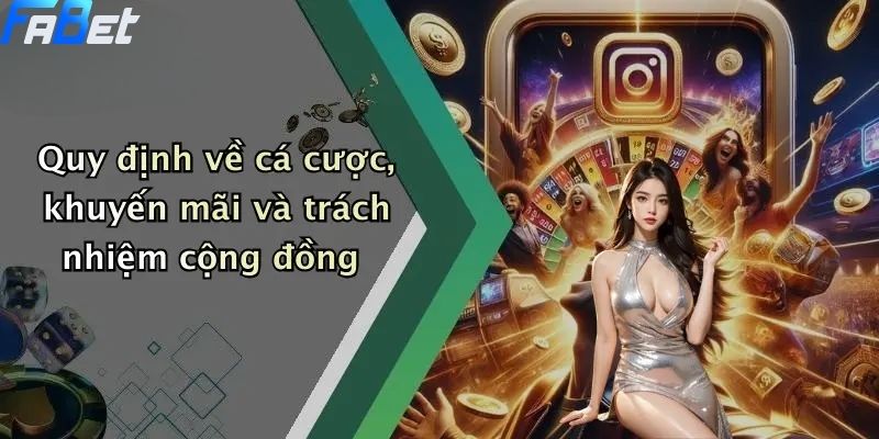 Quy định về cá cược, khuyến mãi và trách nhiệm cộng đồng - Điều khoản và điều kiện