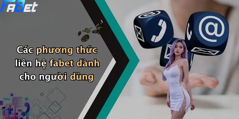 Các phương thức liên hệ fabet dành cho người dùng